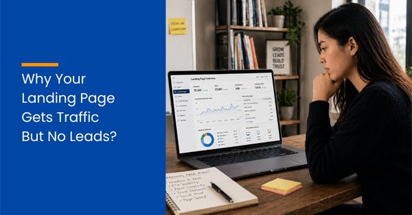 Why Your Landing Page Gets Traffic But No Leads?