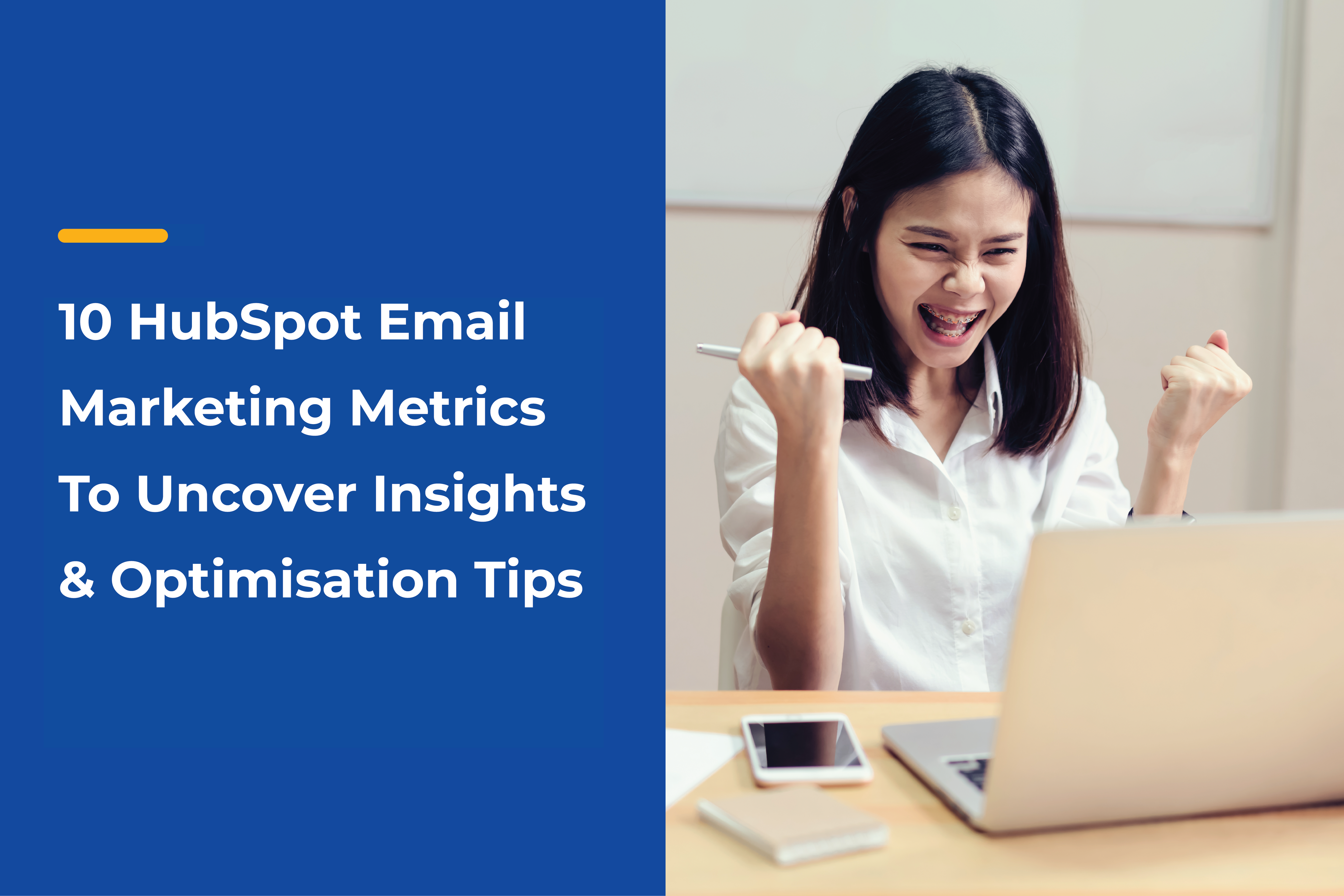 10 HubSpot Email Marketing Metrics To Uncover Insights & Optimisation Tips