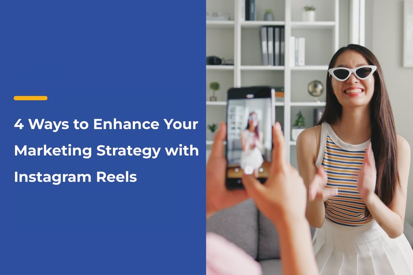 4 ways to enhance your marketing strategy with instagram reels