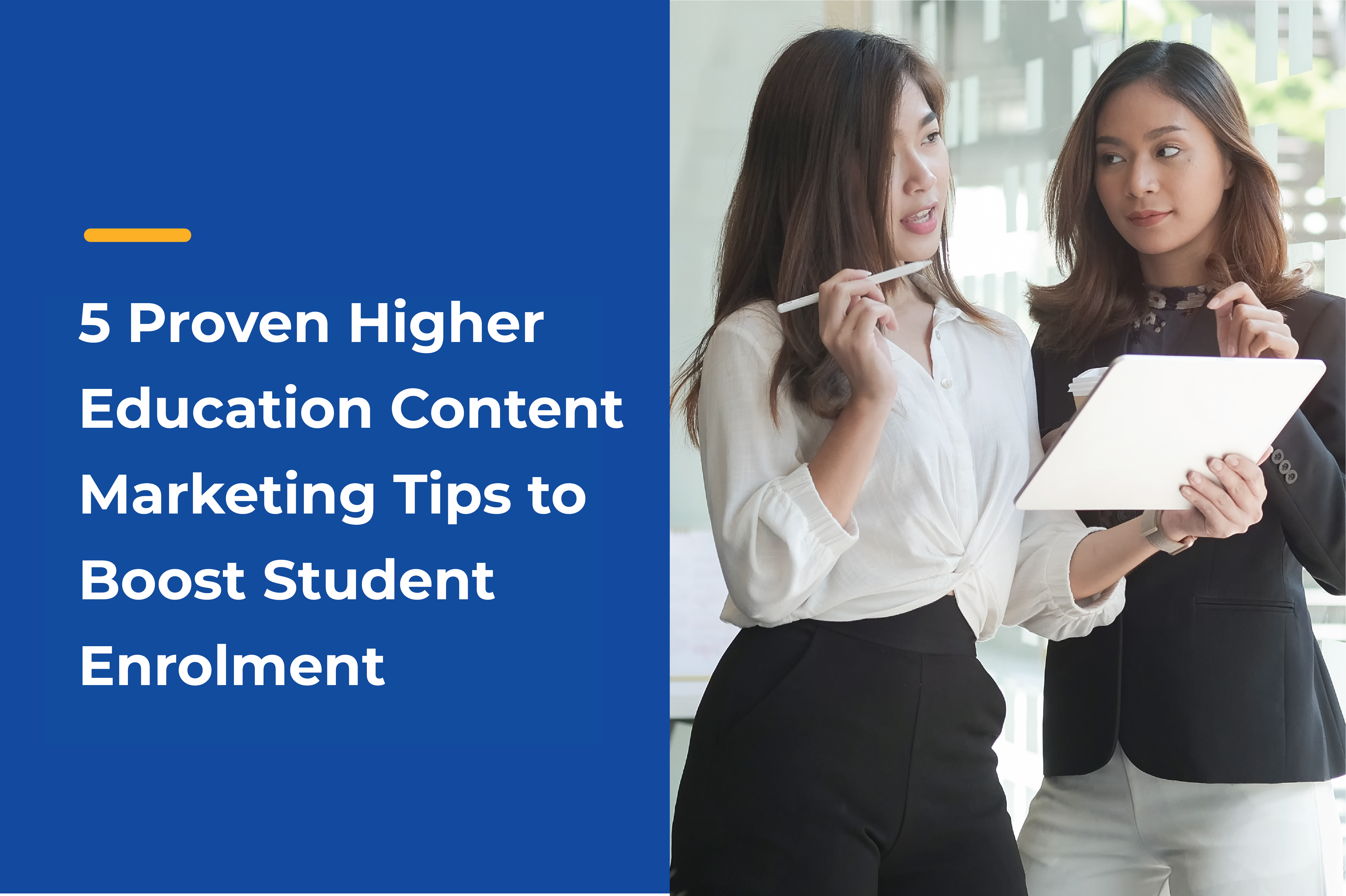 5 Proven Higher Education Content Marketing Tips to Boost Student Enrolment