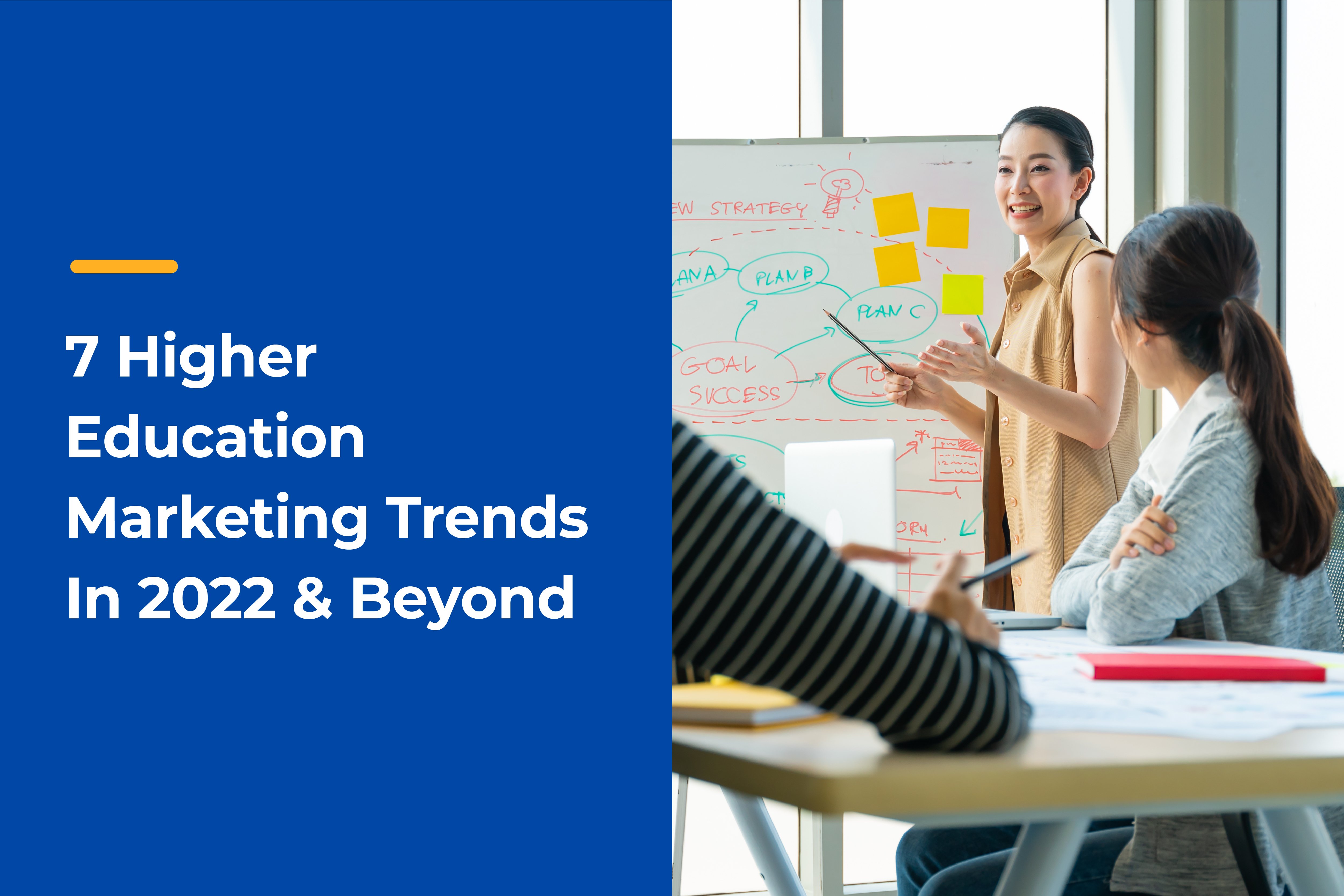 7 Higher Education Marketing Trends In 2022 & Beyond